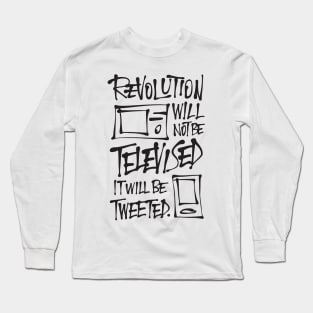 The revolution will not be televised Long Sleeve T-Shirt